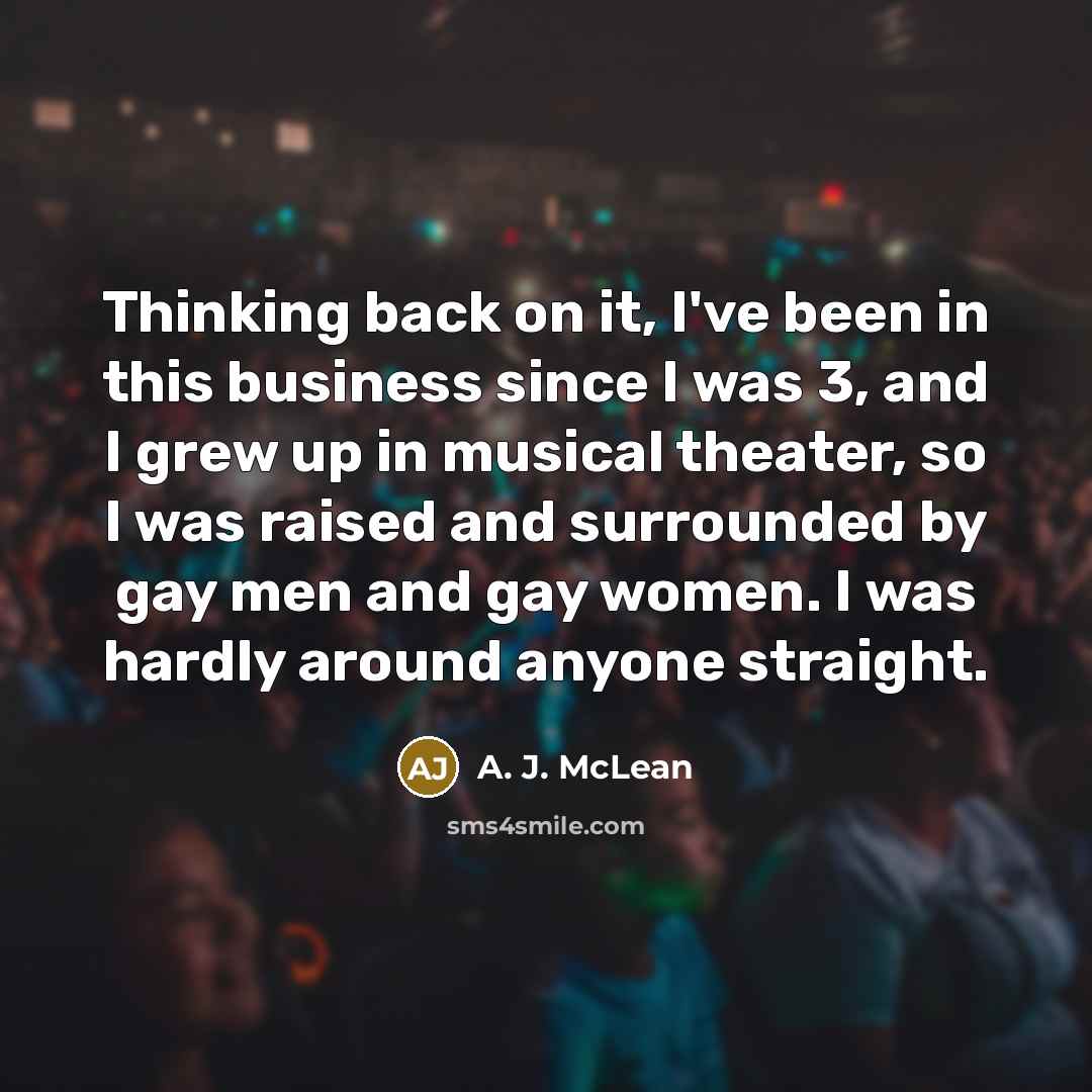 “Thinking back on it, I've been in this business since…” quote by A. J. McLean