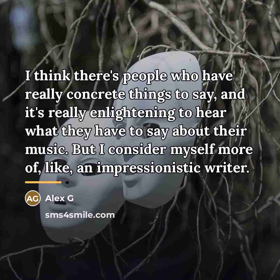 “I think there's people who have really concrete things to…” quote by Alex G