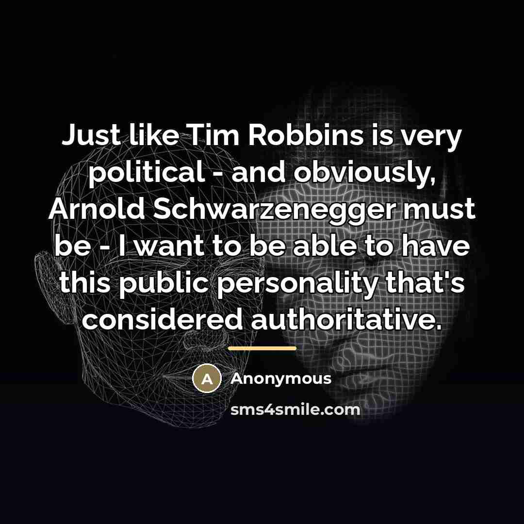 “Just like Tim Robbins is very political - and obviously,…” quote by Anonymous