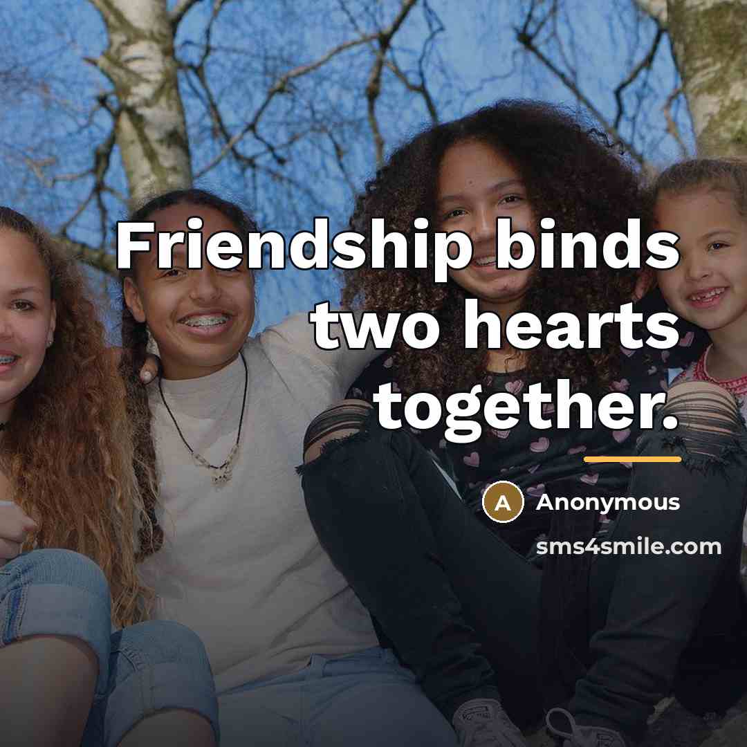 “Friendship binds two hearts together.…” quote by Anonymous