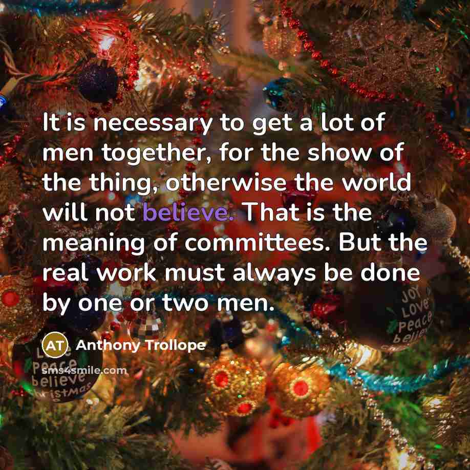 “It is necessary to get a lot of men together,…” quote by Anthony Trollope