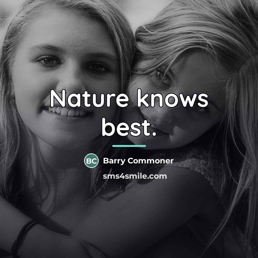 “Nature knows best.…” quote by Barry Commoner