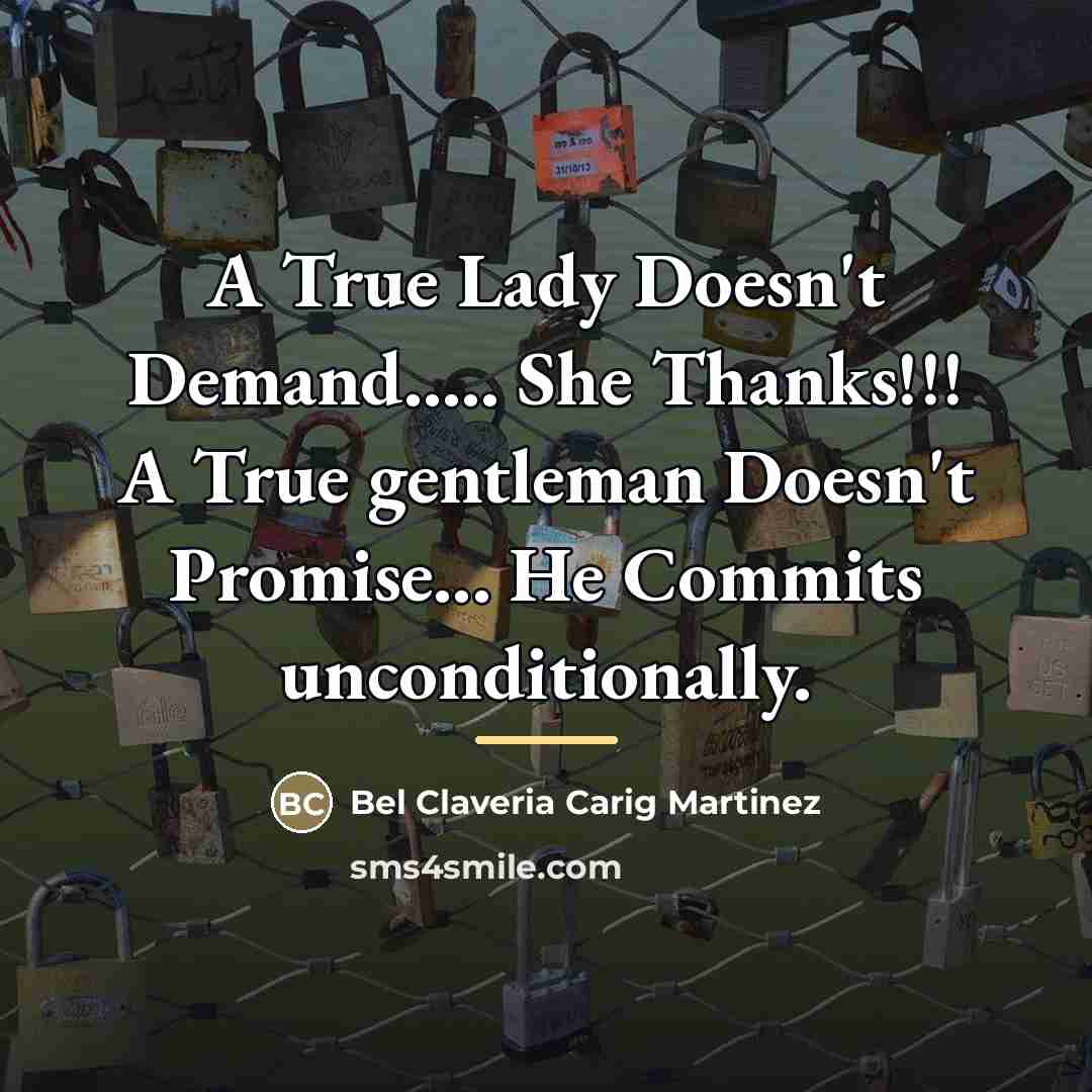 “A True Lady Doesn't Demand..... She Thanks!!! A True gentleman…” quote by Bel Claveria Carig Martinez