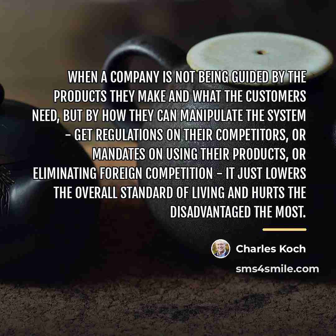 “When a company is not being guided by the products…” quote by Charles Koch
