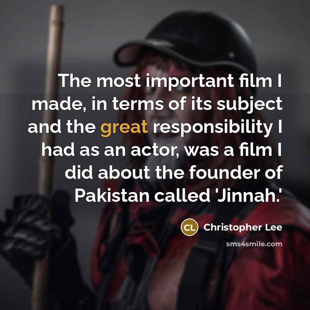 “The most important film I made, in terms of its…” quote by Christopher Lee