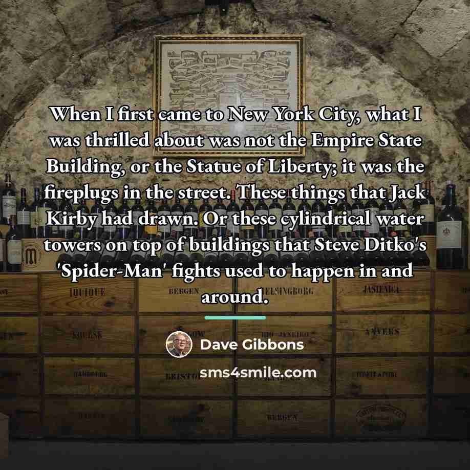 “When I first came to New York City, what I…” quote by Dave Gibbons