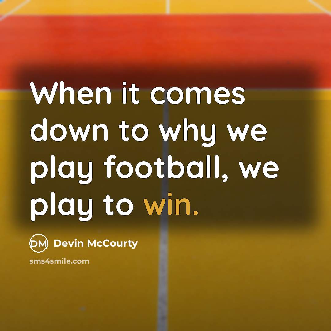 “When it comes down to why we play football, we…” quote by Devin McCourty