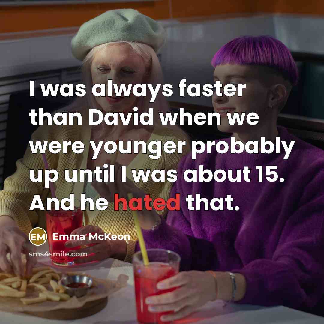 “I was always faster than David when we were younger…” quote by Emma McKeon