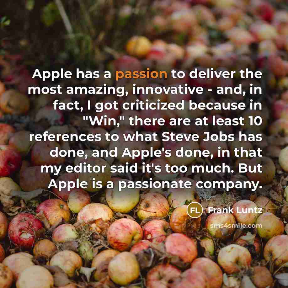 “Apple has a passion to deliver the most amazing, innovative…” quote by Frank Luntz