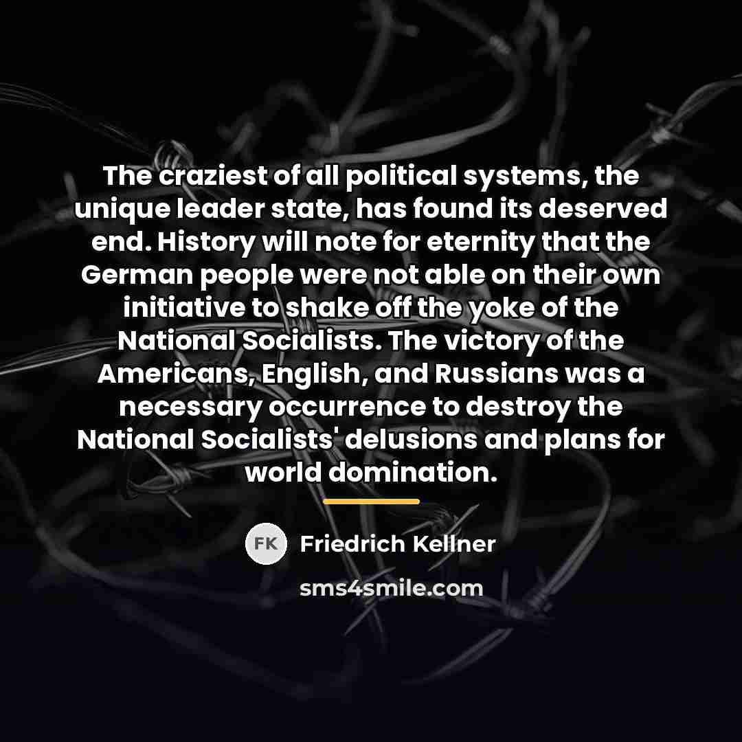 “The craziest of all political systems, the unique leader state,…” quote by Friedrich Kellner