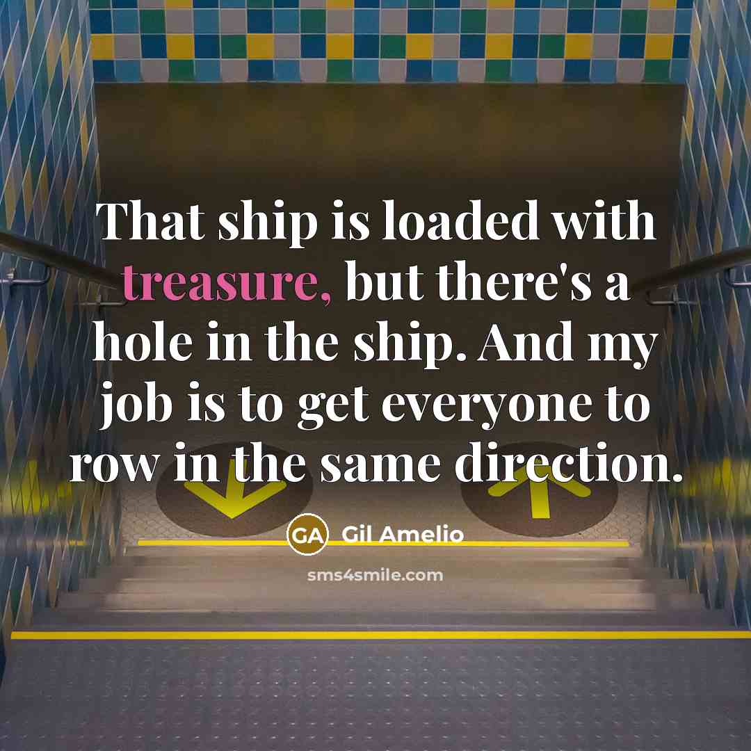 “That ship is loaded with treasure, but there's a hole…” quote by Gil Amelio