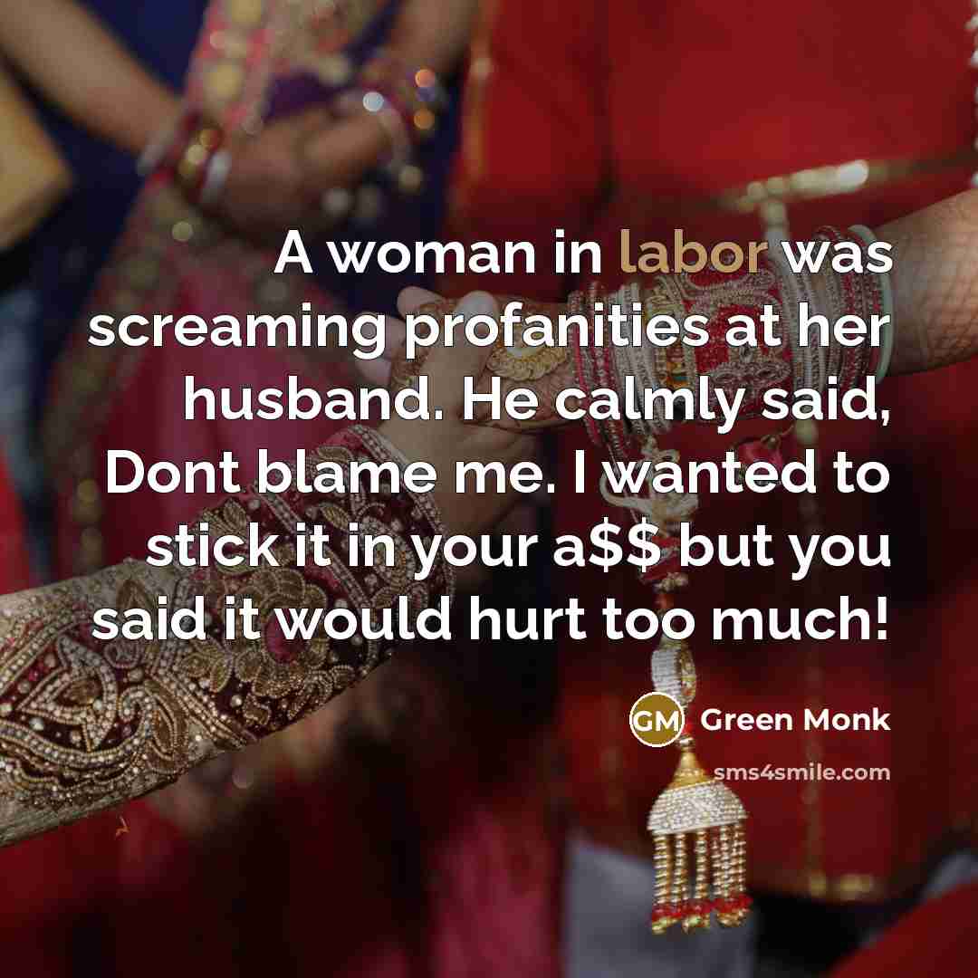 “A woman in labor was screaming profanities at her husband.…” quote by Green Monk