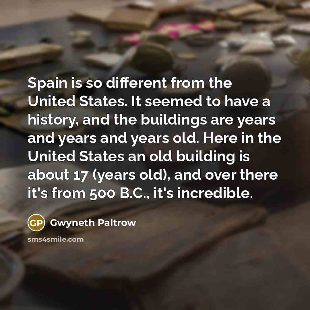 “Spain is so different from the United States. It seemed…” quote by Gwyneth Paltrow