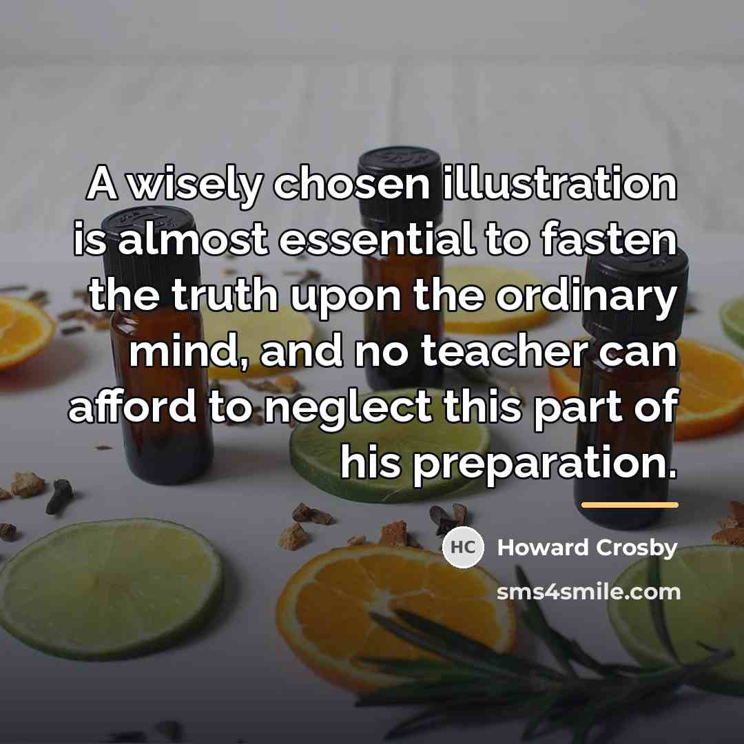 “A wisely chosen illustration is almost essential to fasten the…” quote by Howard Crosby