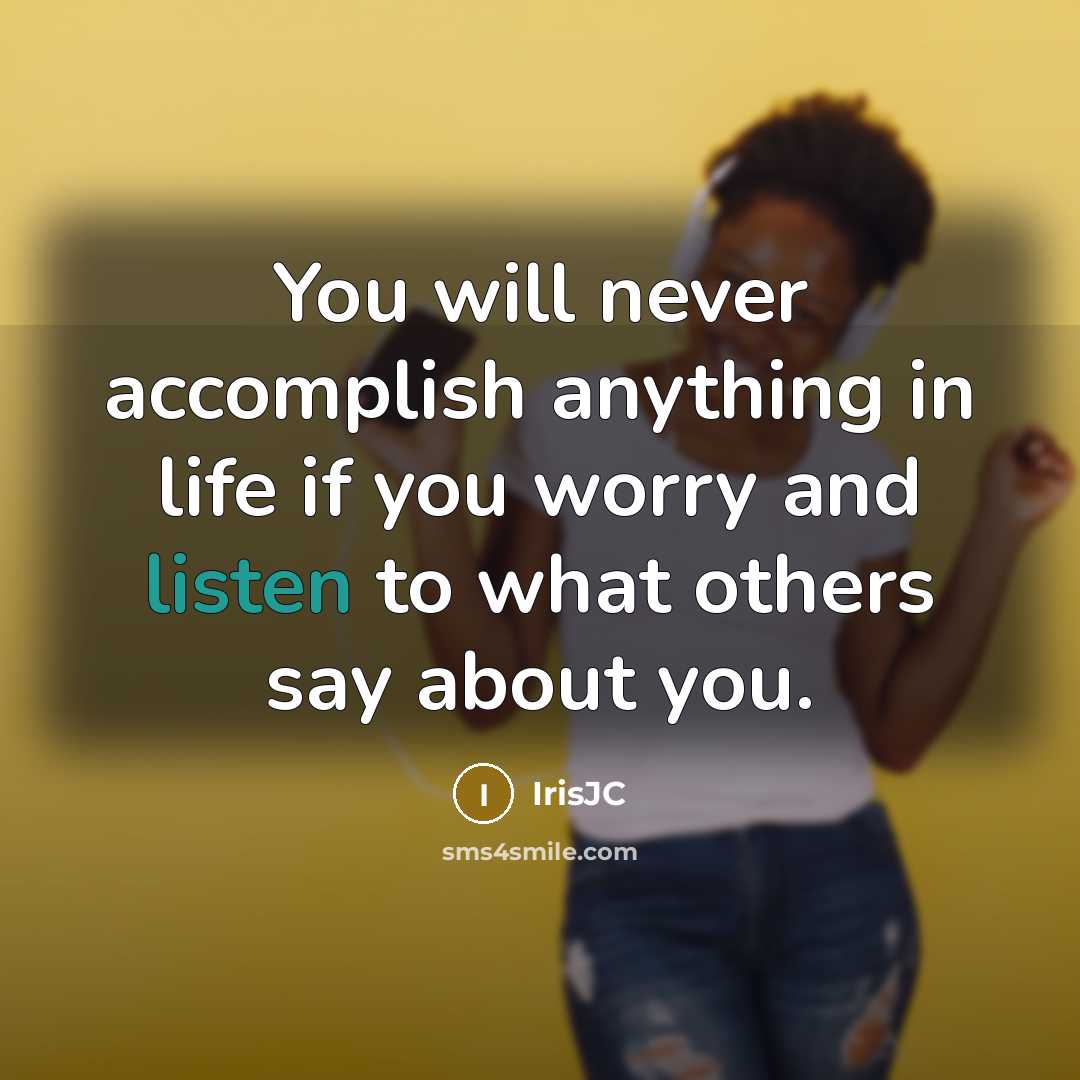 “You will never accomplish anything in life if you worry…” quote by IrisJC