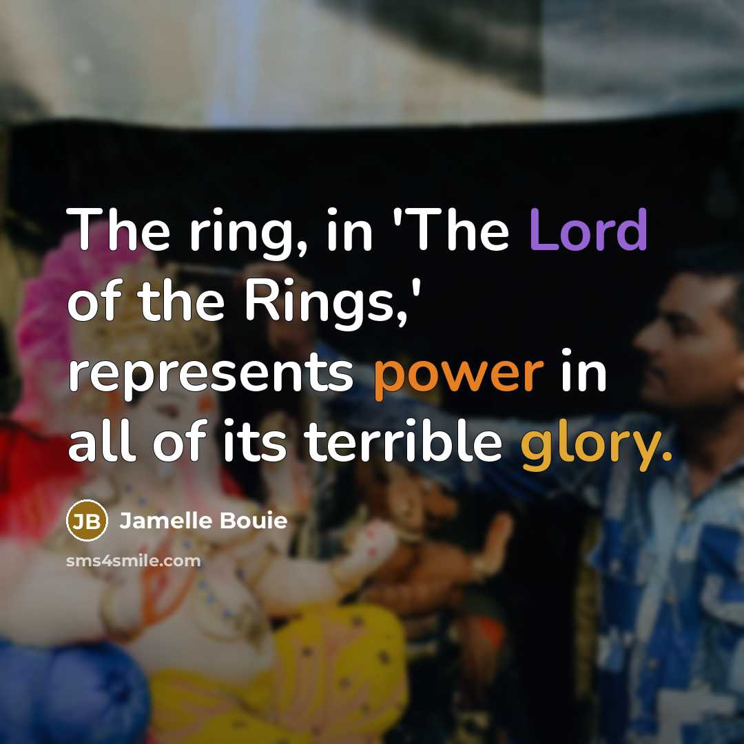 “The ring, in 'The Lord of the Rings,' represents power…” quote by Jamelle Bouie