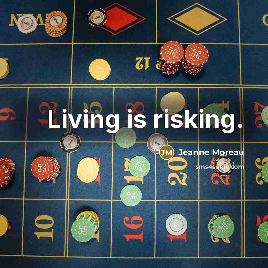“Living is risking.…” quote by Jeanne Moreau