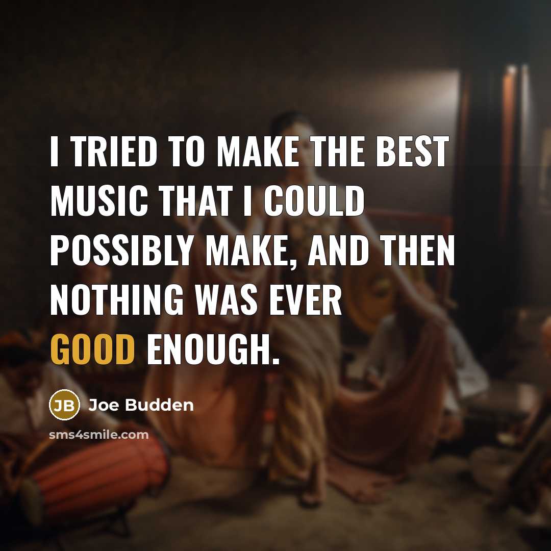 “I tried to make the best music that I could…” quote by Joe Budden