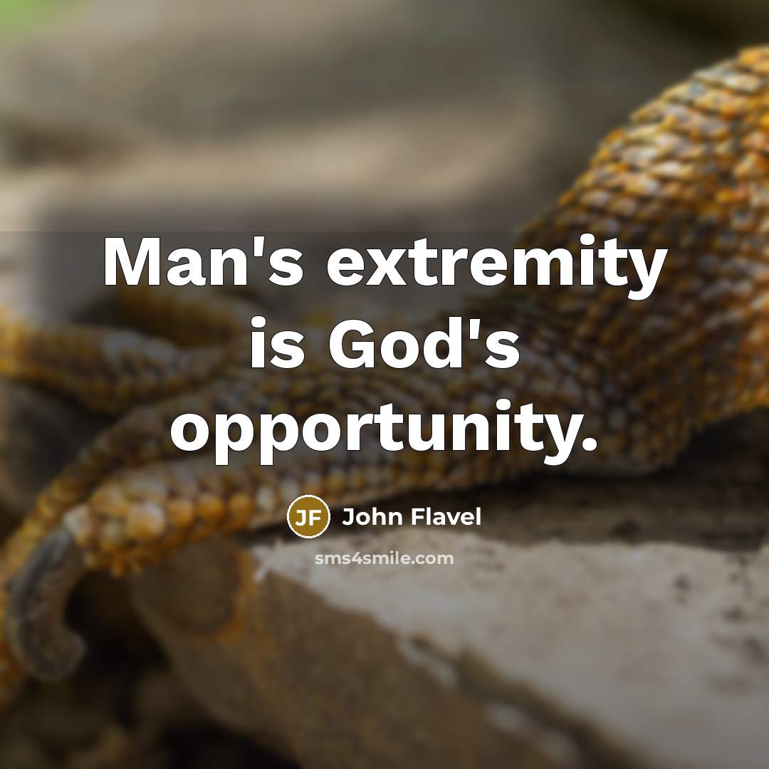 “Man's extremity is God's opportunity.…” quote by John Flavel