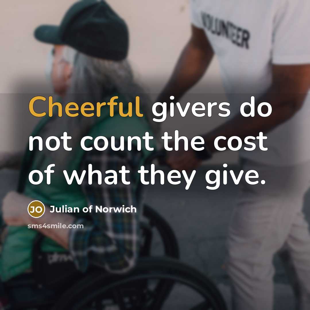 “Cheerful givers do not count the cost of what they…” quote by Julian of Norwich