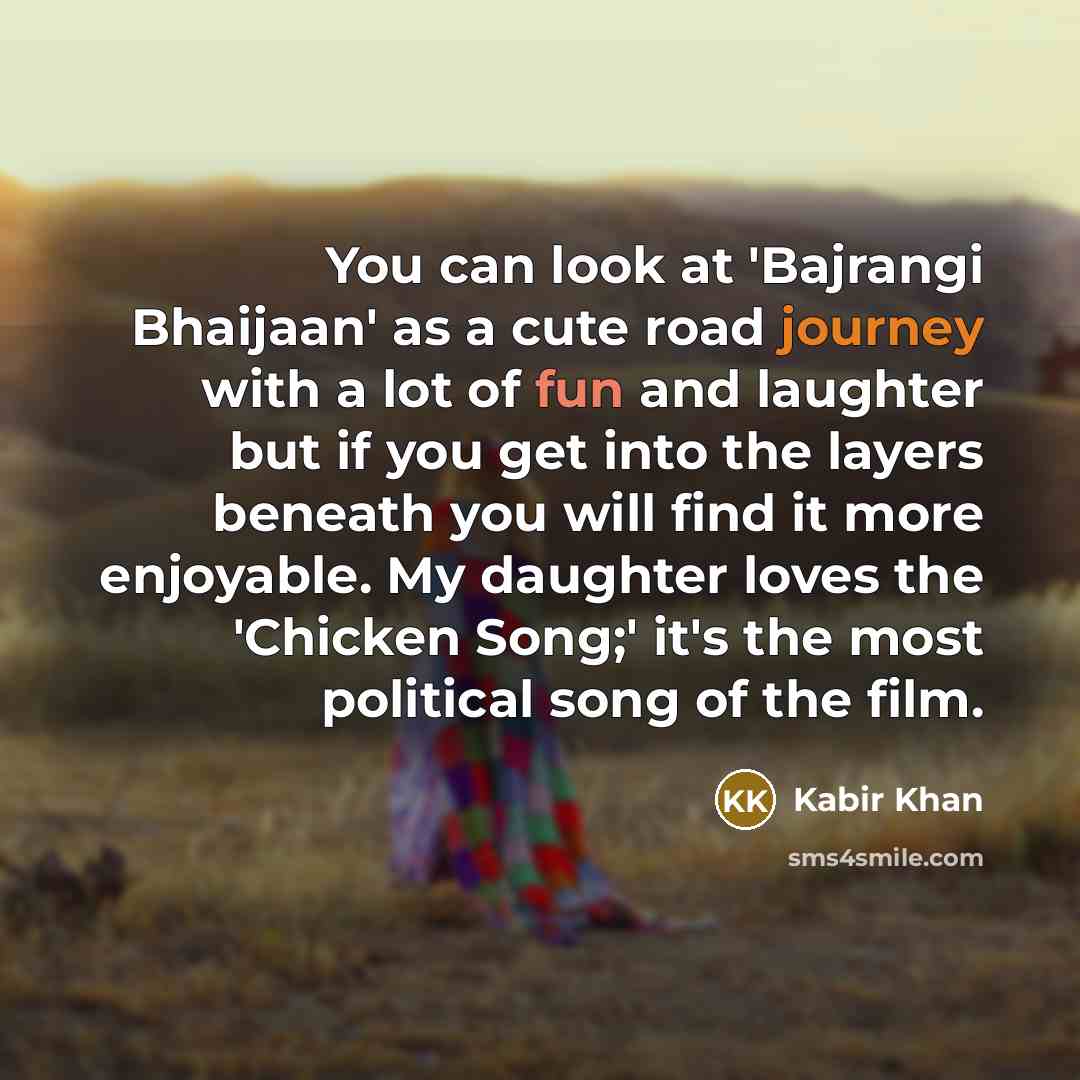 “You can look at 'Bajrangi Bhaijaan' as a cute road…” quote by Kabir Khan