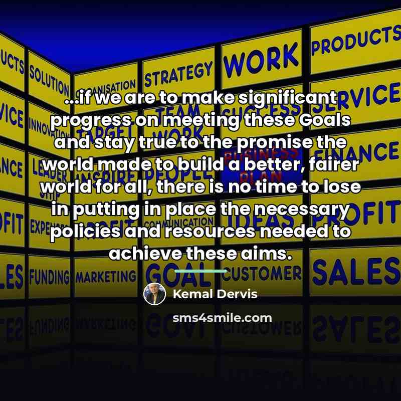 “...if we are to make significant progress on meeting these…” quote by Kemal Dervis