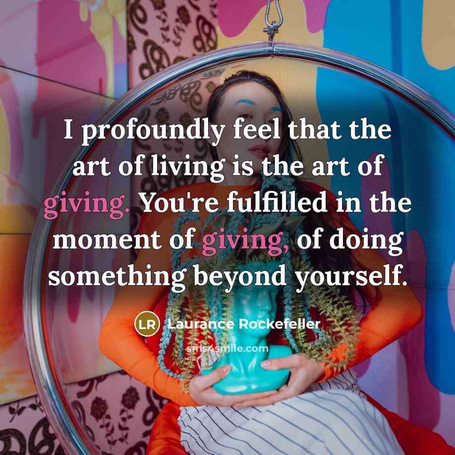 “I profoundly feel that the art of living is the…” quote by Laurance Rockefeller