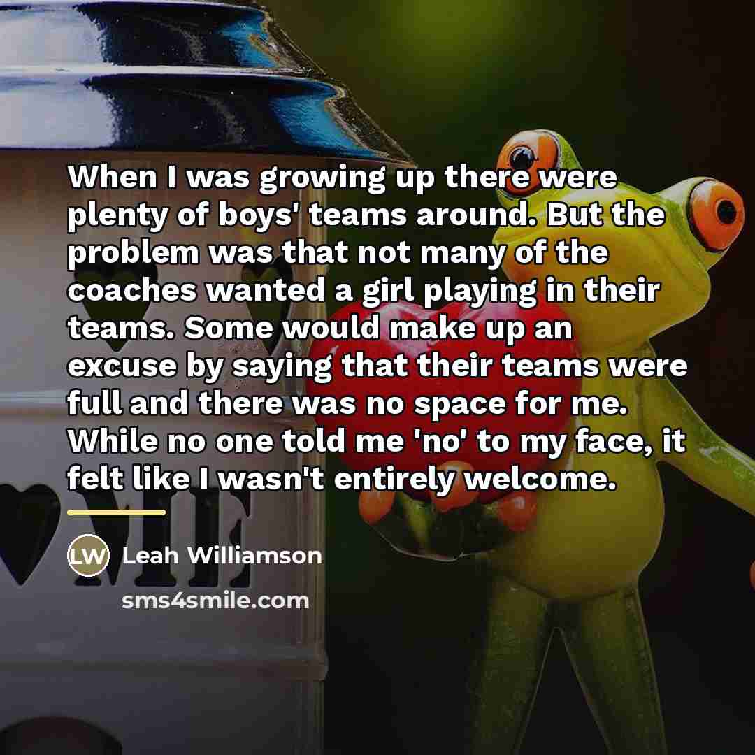 “When I was growing up there were plenty of boys'…” quote by Leah Williamson