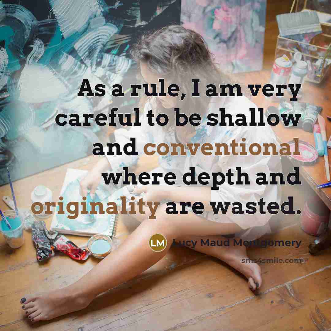 “As a rule, I am very careful to be shallow…” quote by Lucy Maud Montgomery