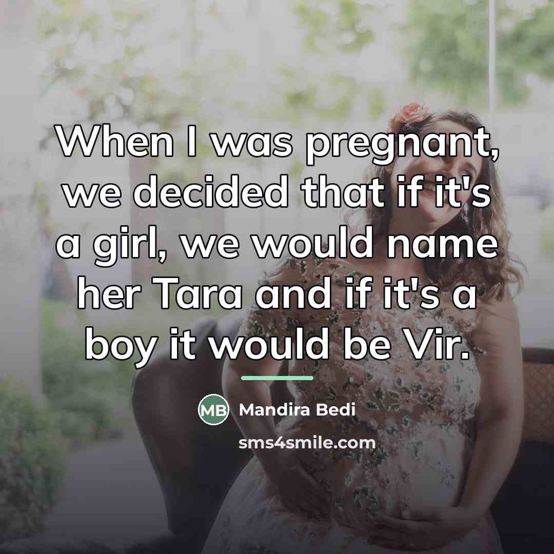 “When I was pregnant, we decided that if it's a…” quote by Mandira Bedi