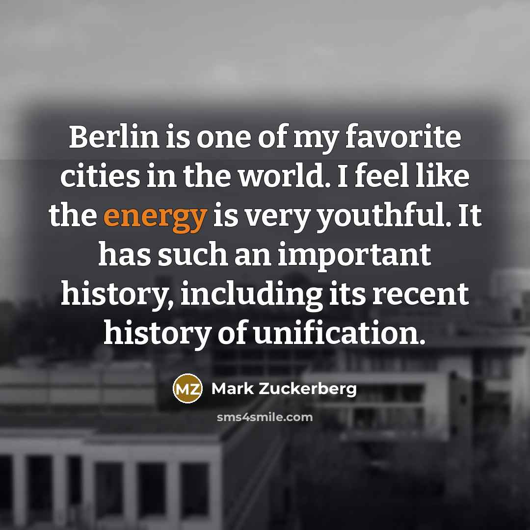 “Berlin is one of my favorite cities in the world.…” quote by Mark Zuckerberg