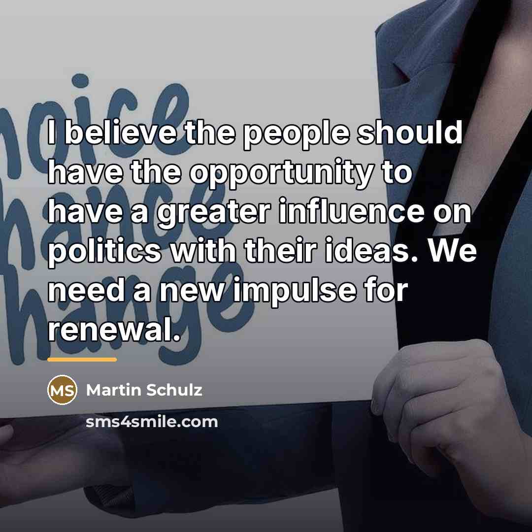 “I believe the people should have the opportunity to have…” quote by Martin Schulz