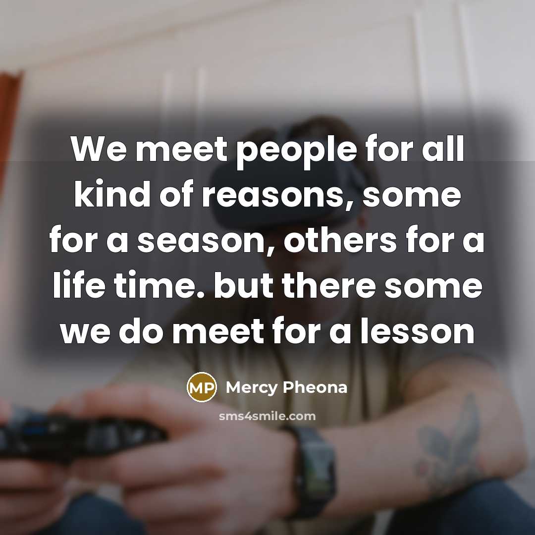“We meet people for all kind of reasons, some for…” quote by Mercy Pheona