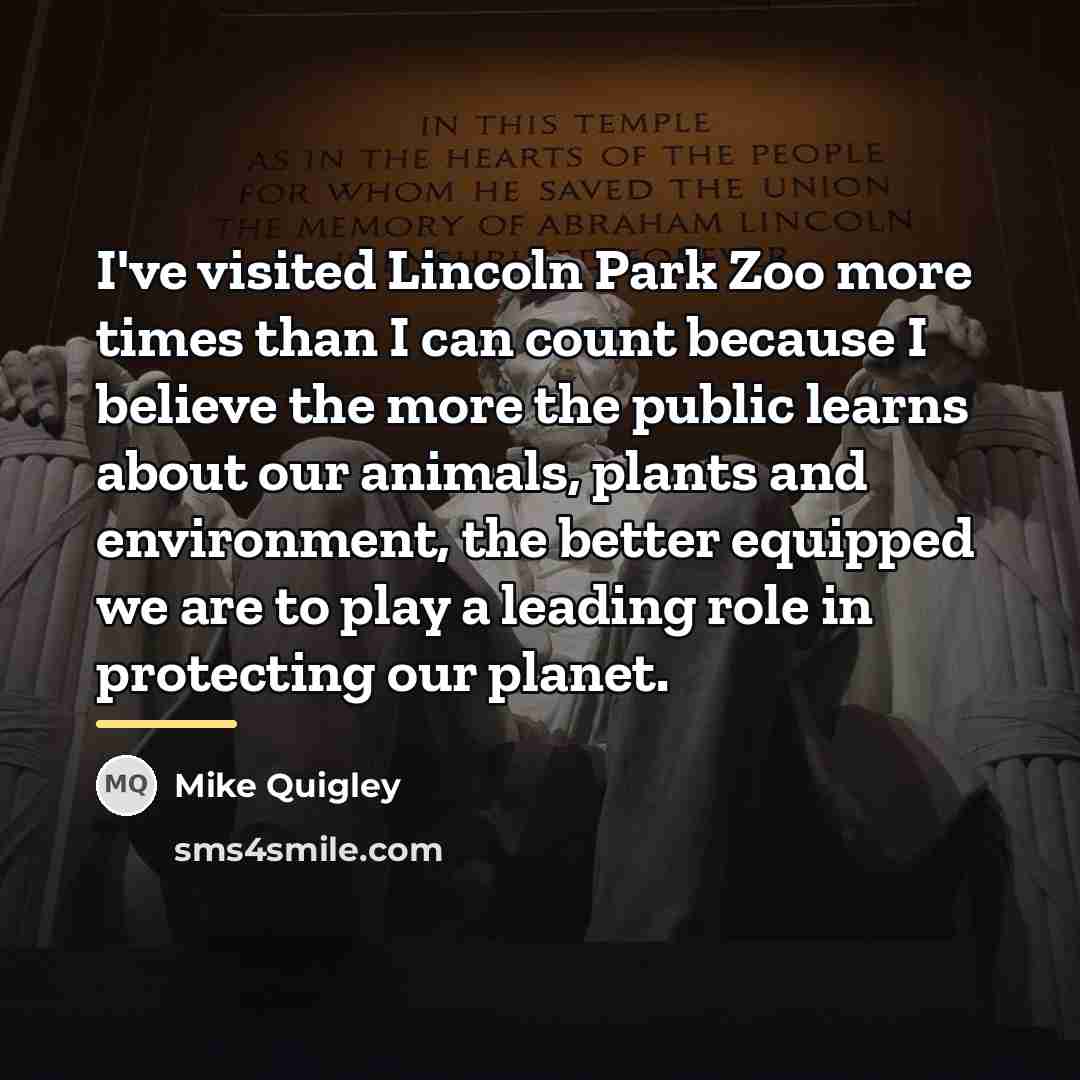 “I've visited Lincoln Park Zoo more times than I can…” quote by Mike Quigley