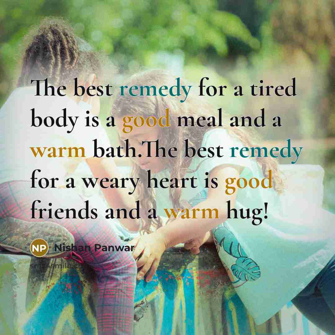 “The best remedy for a tired body is a good…” quote by Nishan Panwar