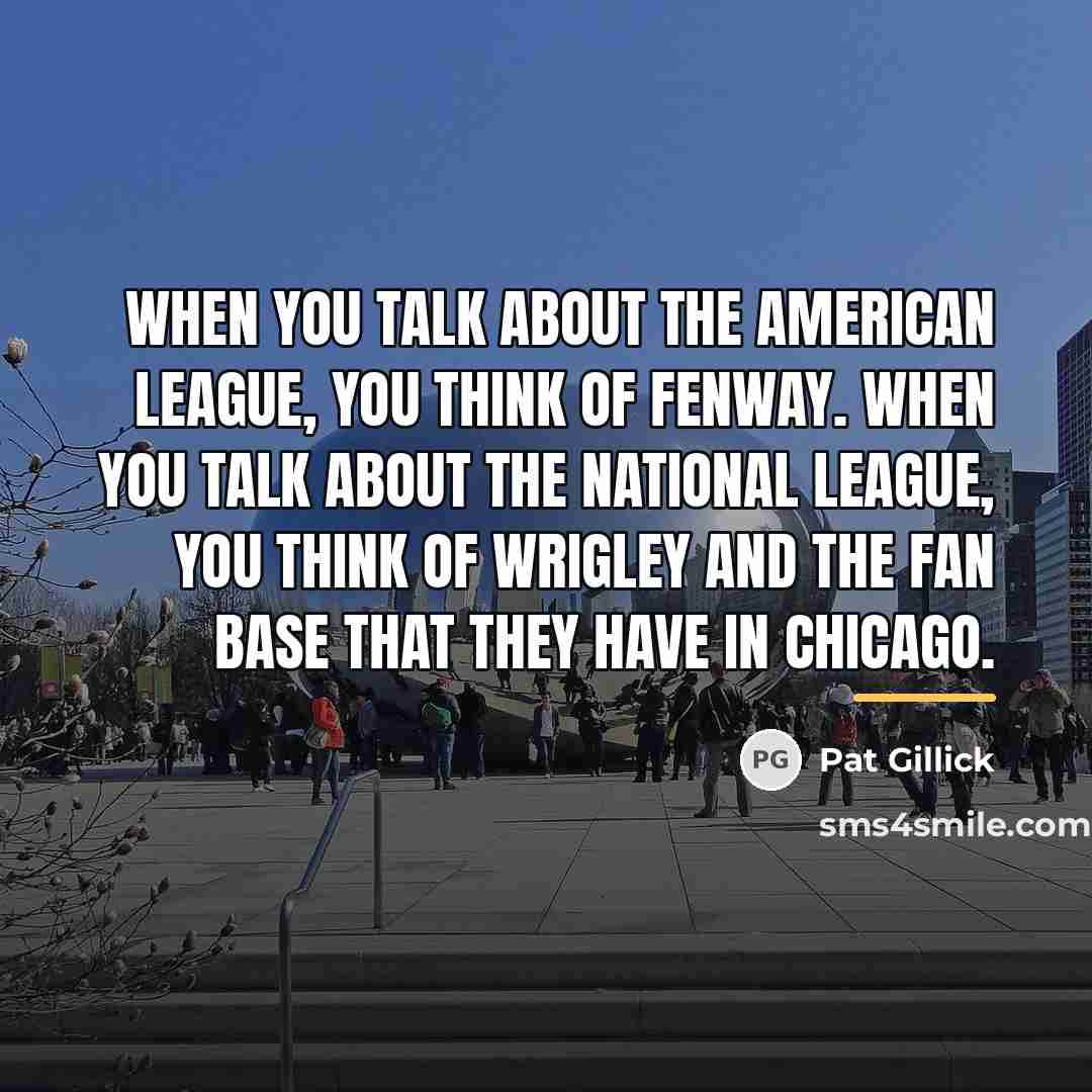 “When you talk about the American League, you think of…” quote by Pat Gillick
