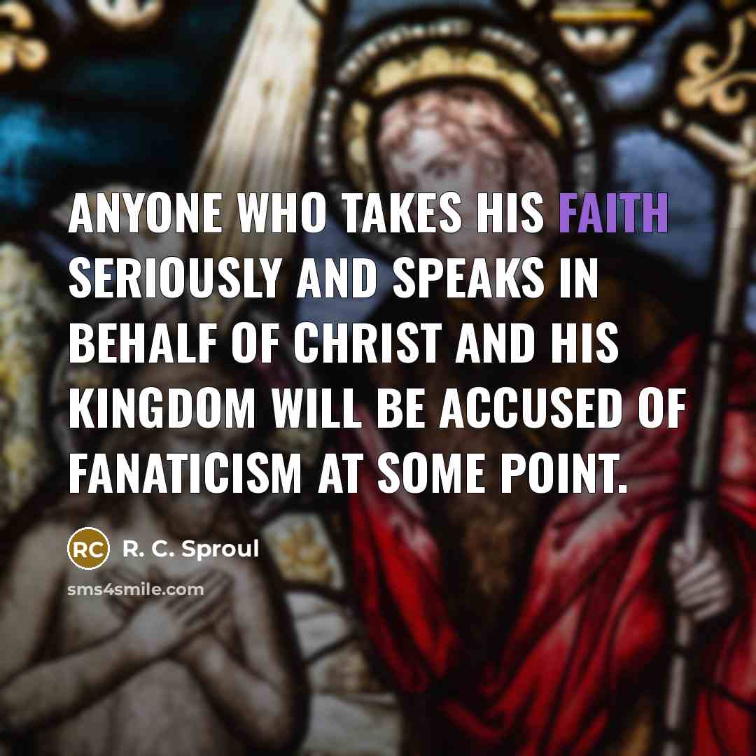 “Anyone who takes his faith seriously and speaks in behalf…” quote by R. C. Sproul