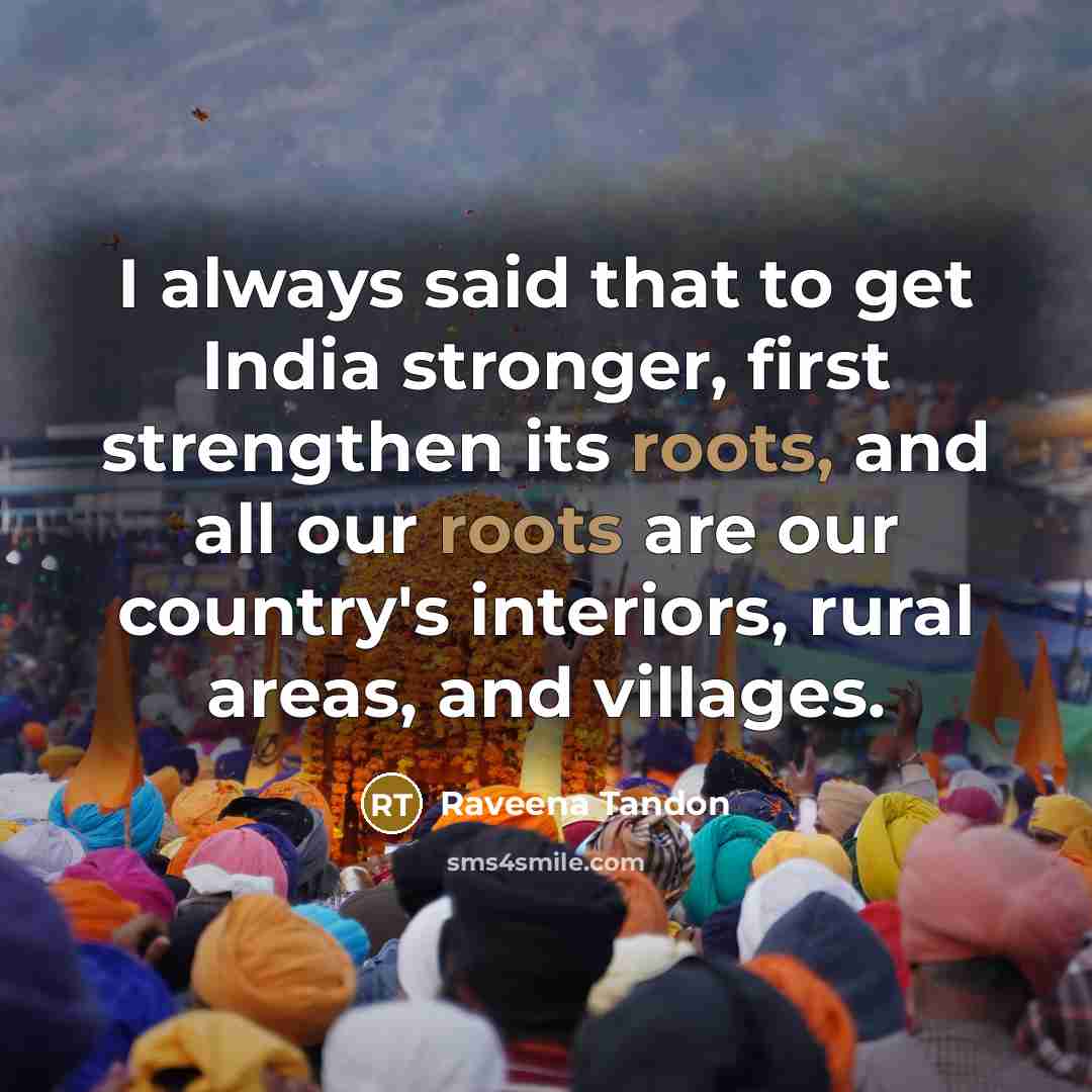 “I always said that to get India stronger, first strengthen…” quote by Raveena Tandon