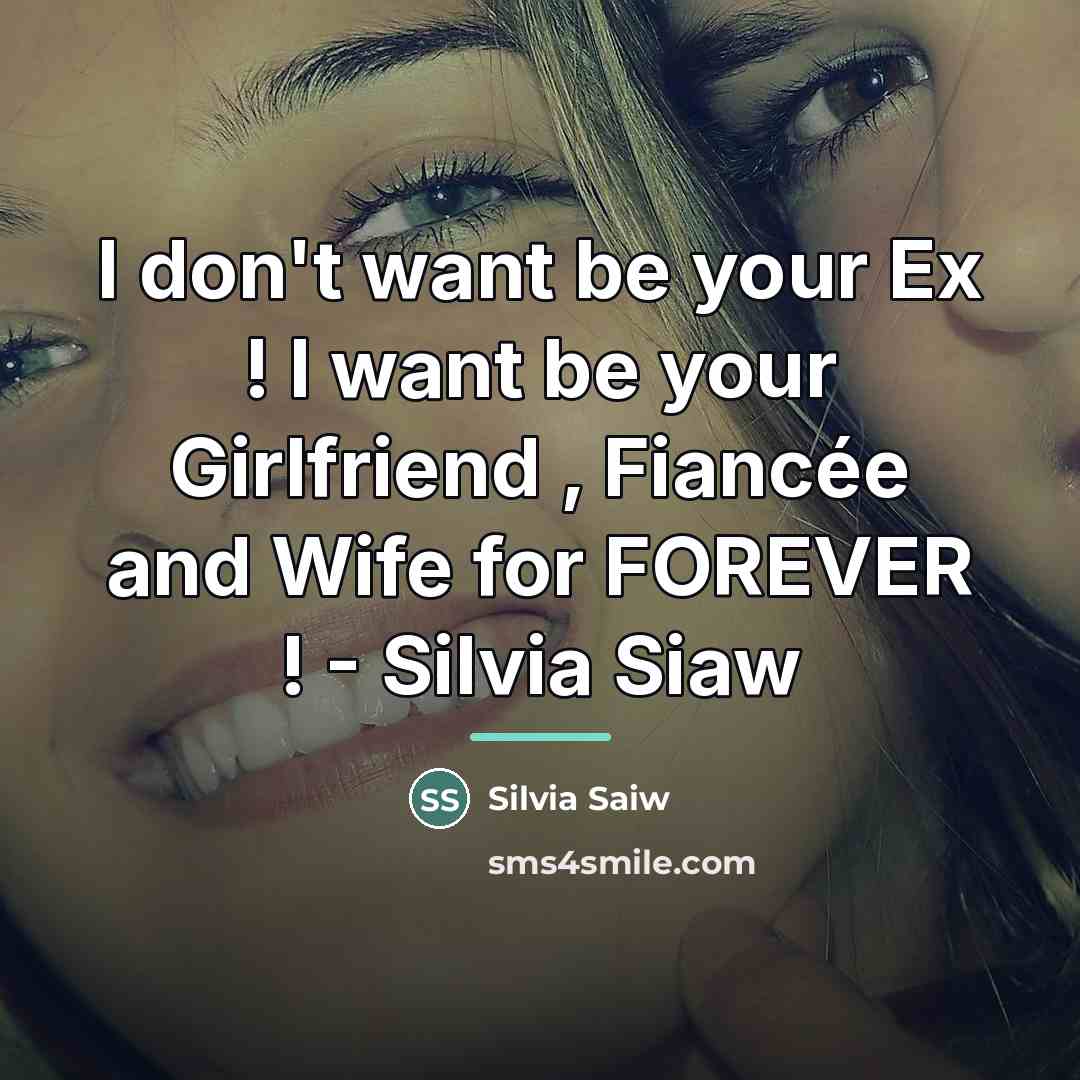 “I don't want be your Ex ! I want be…” quote by Silvia Saiw