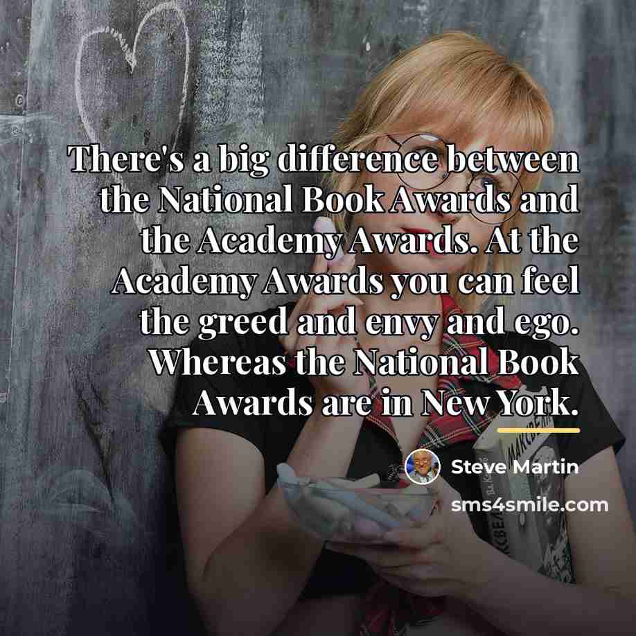 “There's a big difference between the National Book Awards and…” quote by Steve Martin