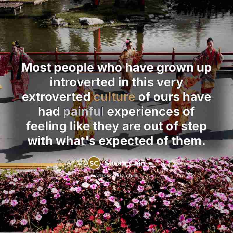 “Most people who have grown up introverted in this very…” quote by Susan Cain