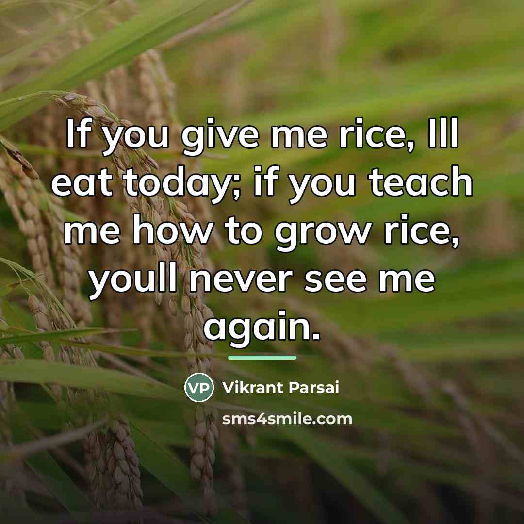 “If you give me rice, Ill eat today; if you…” quote by Vikrant Parsai