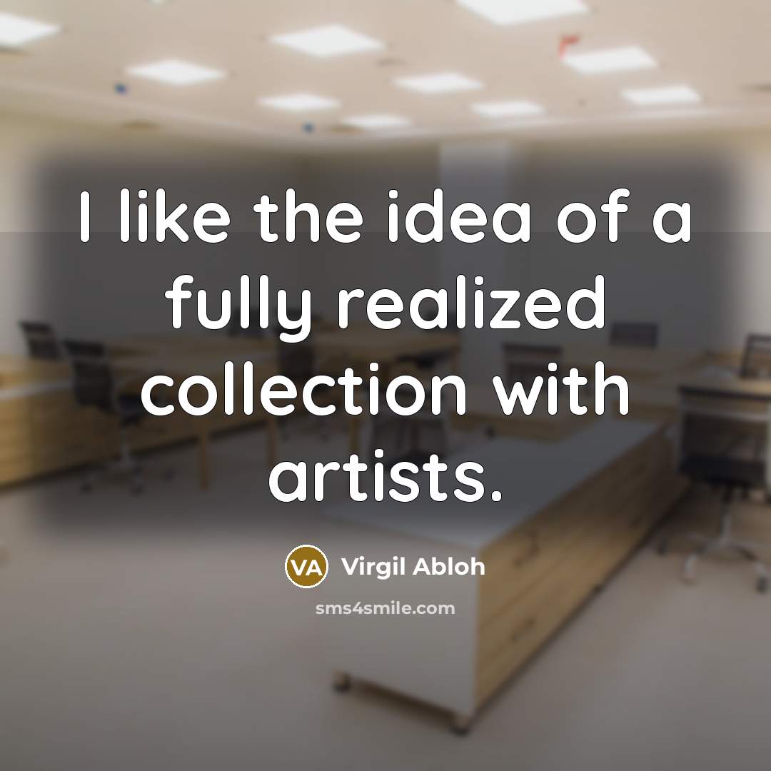 “I like the idea of a fully realized collection with…” quote by Virgil Abloh
