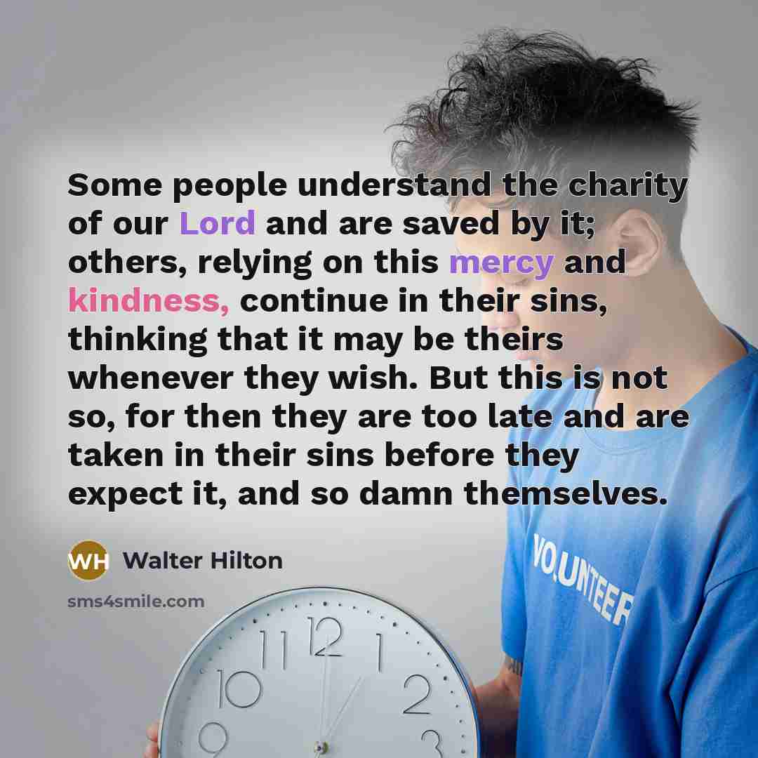 “Some people understand the charity of our Lord and are…” quote by Walter Hilton