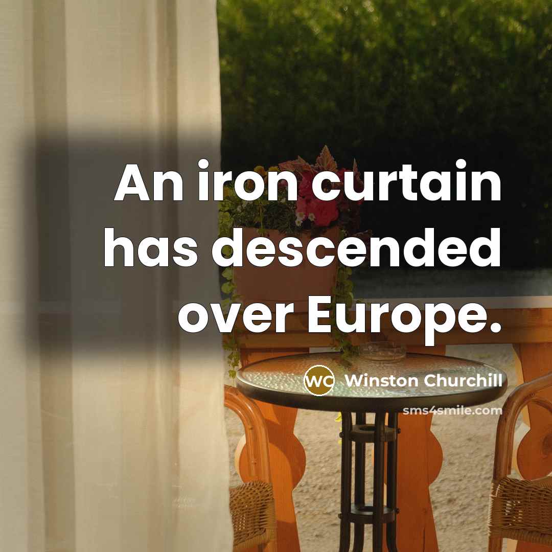 “An iron curtain has descended over Europe.” quote by Winston Churchill