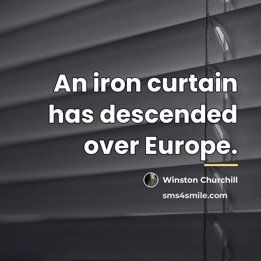 “An iron curtain has descended over Europe.…” quote by Winston Churchill