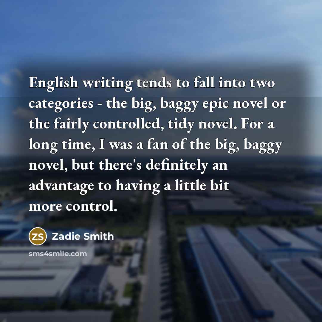 “English writing tends to fall into two categories - the…” quote by Zadie Smith