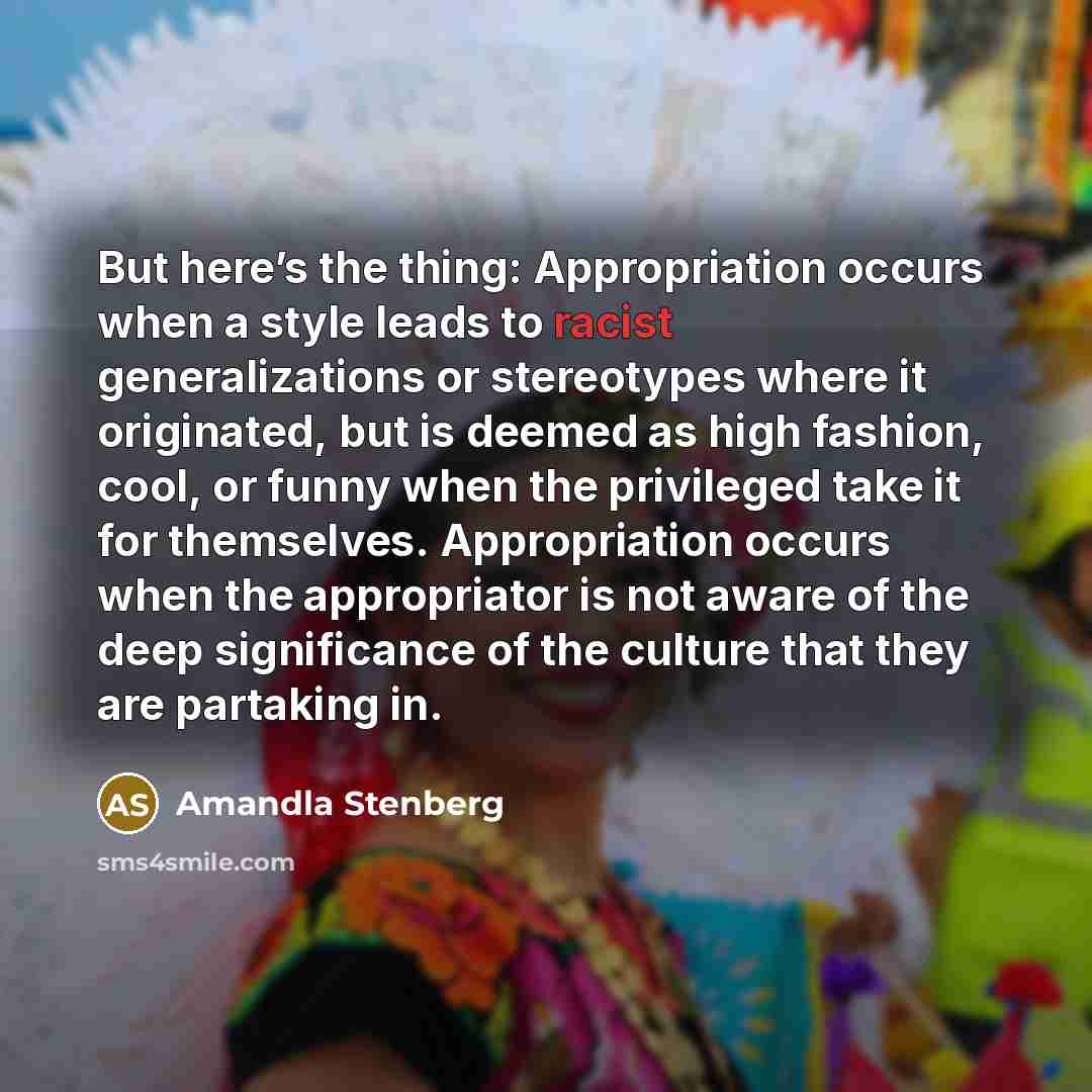 “But here’s the thing: Appropriation occurs when a style leads…” quote by Amandla Stenberg