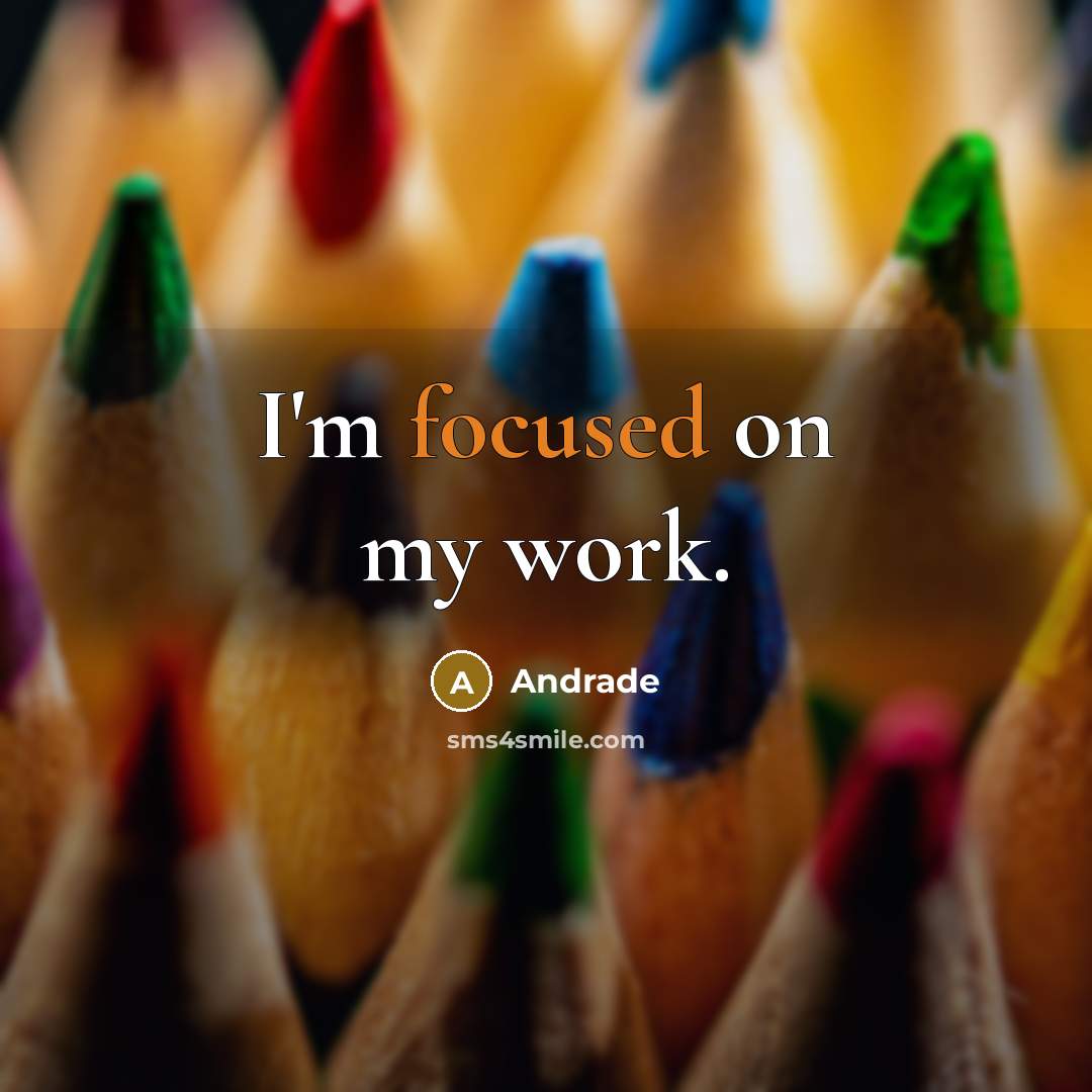 “I'm focused on my work.…” quote by Andrade