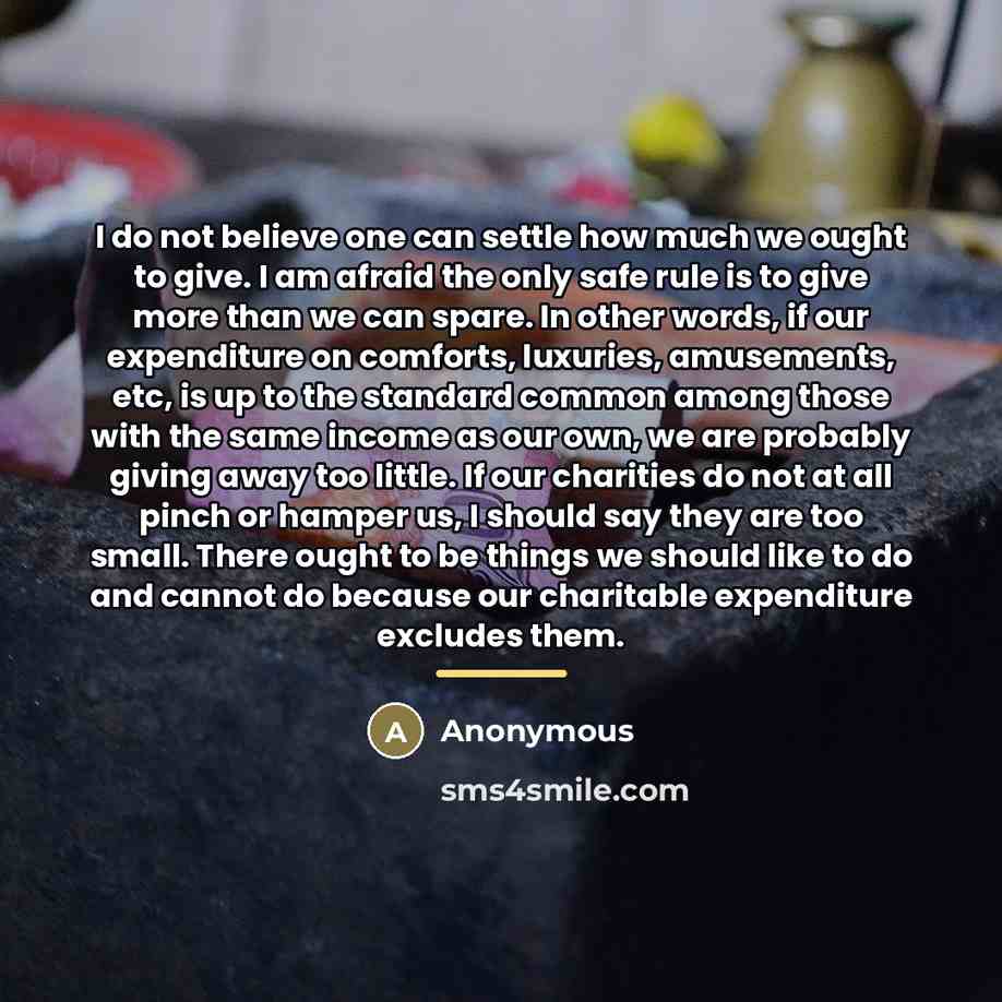 “I do not believe one can settle how much we…” quote by Anonymous